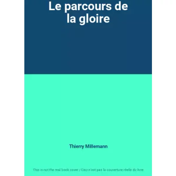 Le Parcours De La Gloire - Thierry Millemann-image