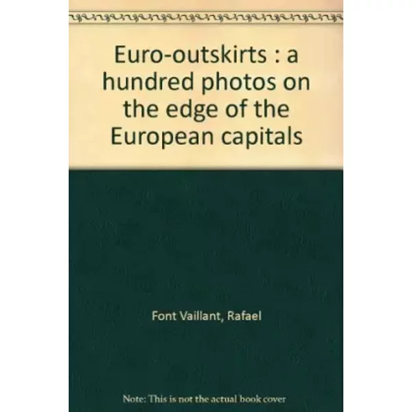 Euro-Outskirts : A Hundred Photos On The Edge Of The European Capitals - Rafael Font Vaillant-image