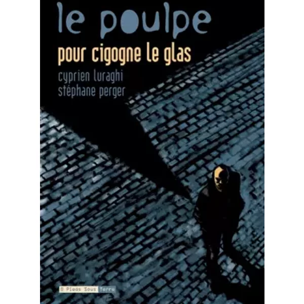 Le Poulpe - tome 6 Pour cigogne le glas (06) - Cyprien Luraghi, Stephane Perger