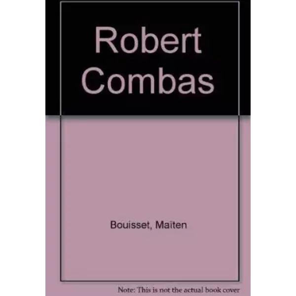 Robert Combas - Maïten Bouisset, Robert Combas