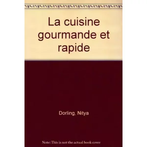 La Cuisine Gourmande Et Rapide - Nitya Dorling-image