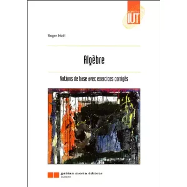 AlgèBre, Notions De Base Avec Exercices CorrigéS - Roger NoëL-image