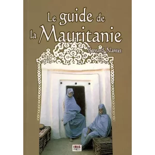 Le Guide De La Mauritanie : Sur Les Traces Des Nomades - Bernard Nantet-image