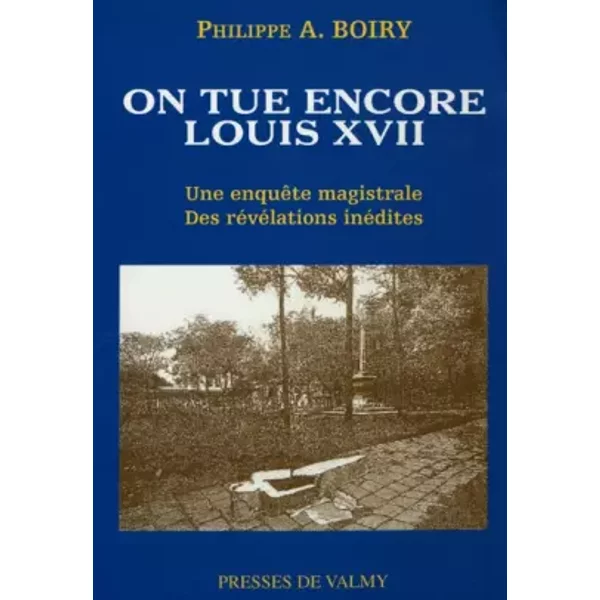 On tue encore Louis XVII - Philippe Boiry