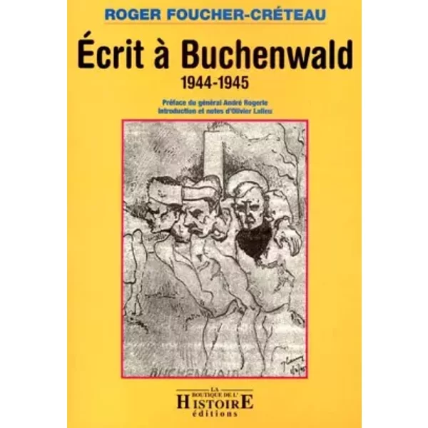 Ecrit a Buchenwald 1944-1945 - Roger Foucher-Créteau