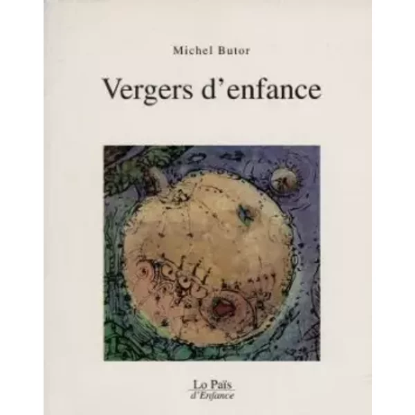 Vergers d'enfance - Michel Butor, Claire Dubreucq