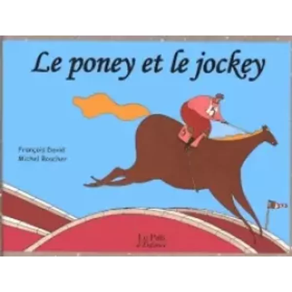 Le Poney et le Jockey - François David, Michel Boucher