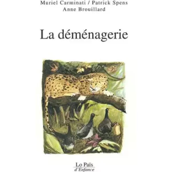 La DéMéNagerie - Anne Brouillard, Muriel Carminati, Patrick Spens-image