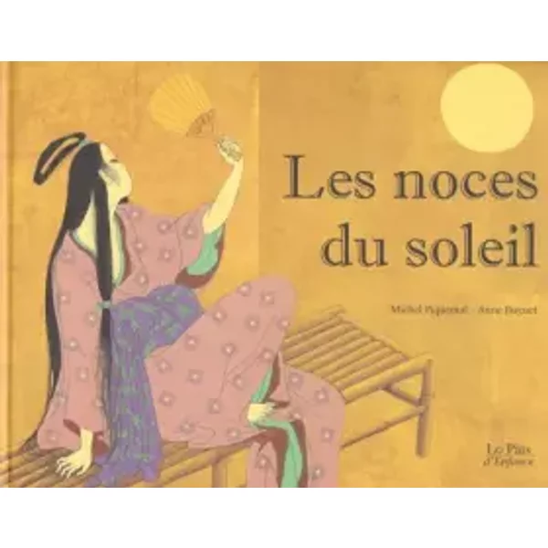 Les Noces Du Soleil - Michel Piquemal Et Anne Buguet-image