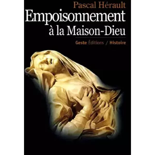 Empoisonnements à La Maison-Dieu - Pascal Herault-image