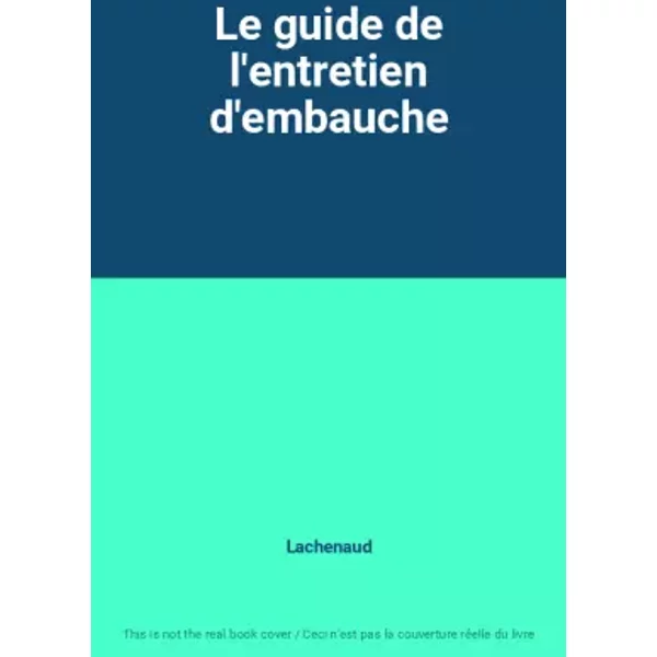 Le Guide De L'entretien D'embauche - Lachenaud-image