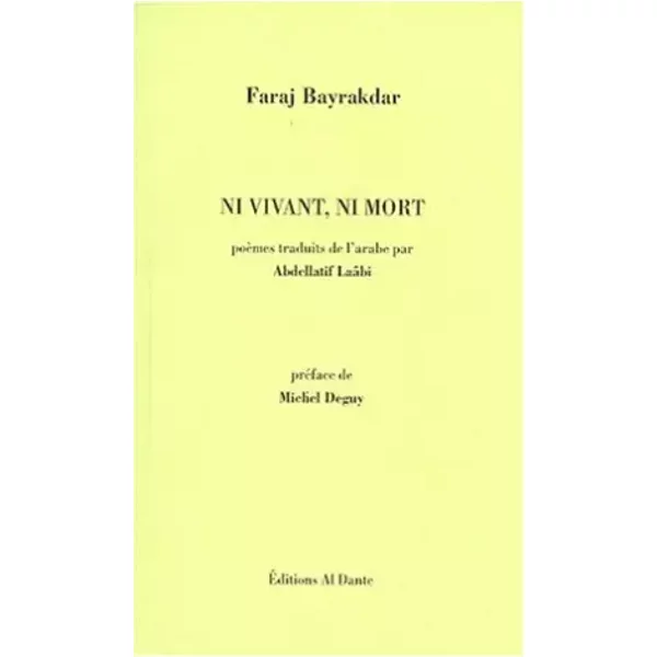 Ni vivant, ni mort: Poèmes - Faraj Bayrakdar