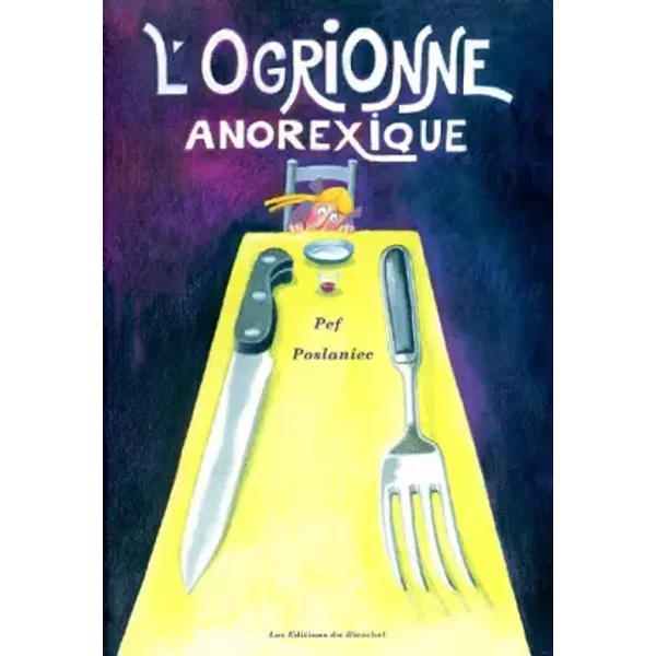 L'ogrionne Anorexique - Christian Poslaniec, Pef-image