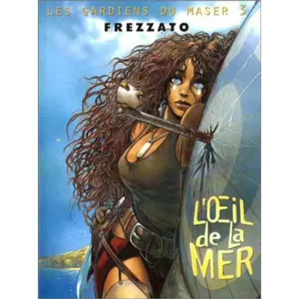 Les Gardiens du Maser, tome 3 : L'oeil de la mer - Massimilian Frezzato