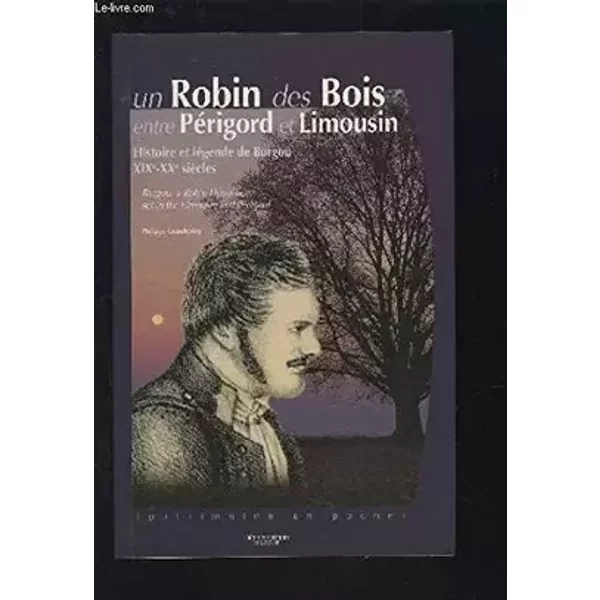 Robin des bois entre perigord et limousin - Philipe Grandcoing
