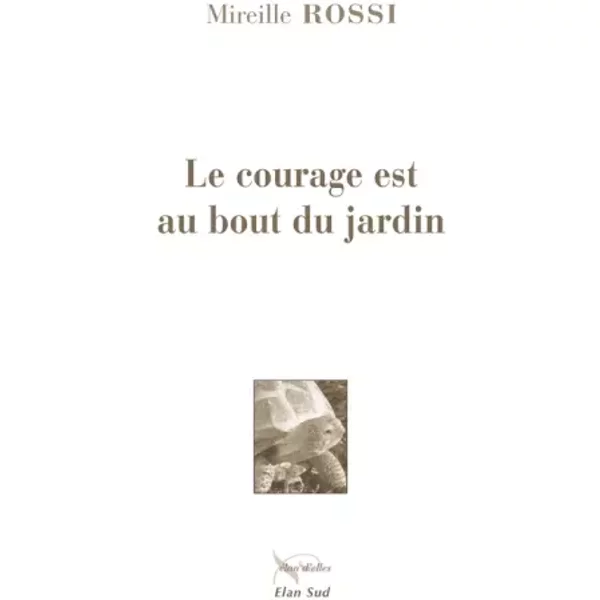 Le Courage Est Au Bout Du Jard - Mireille Rossi-image