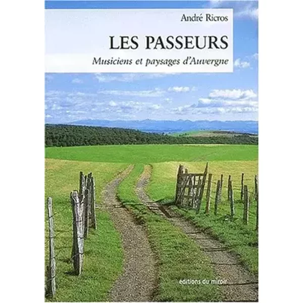 Les passeurs. Musiciens et paysages d'Auvergne - André Ricros