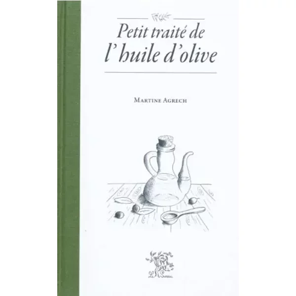 Petit Traité De L'huile D'olive - Martine Agrech-image