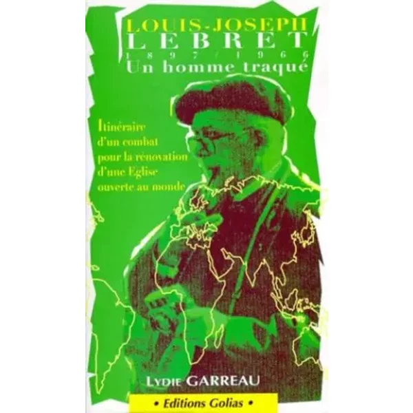 L.J. Lebret, Un Homme Traqué, 1897-1966 : La Doctrine Sociale De L'eglise En ProcèS - Lydie Garreau-image