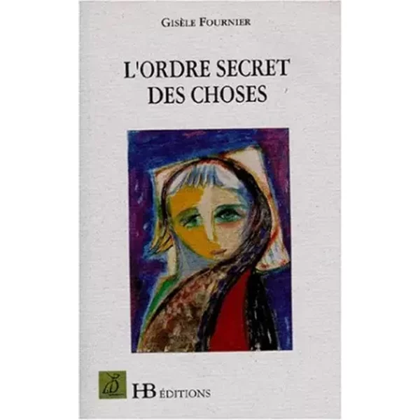 L'ordre Secret Des Choses - GisèLe Fournier-image
