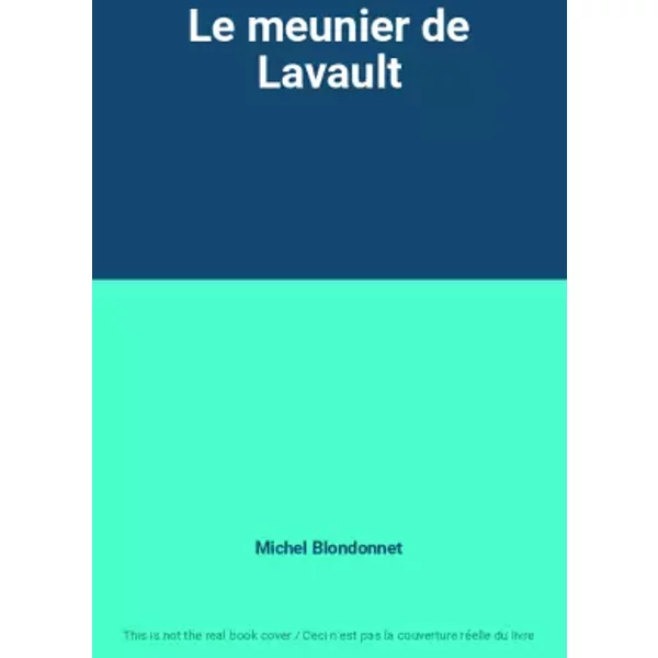 Le Meunier De Lavault - Michel Blondonnet-image