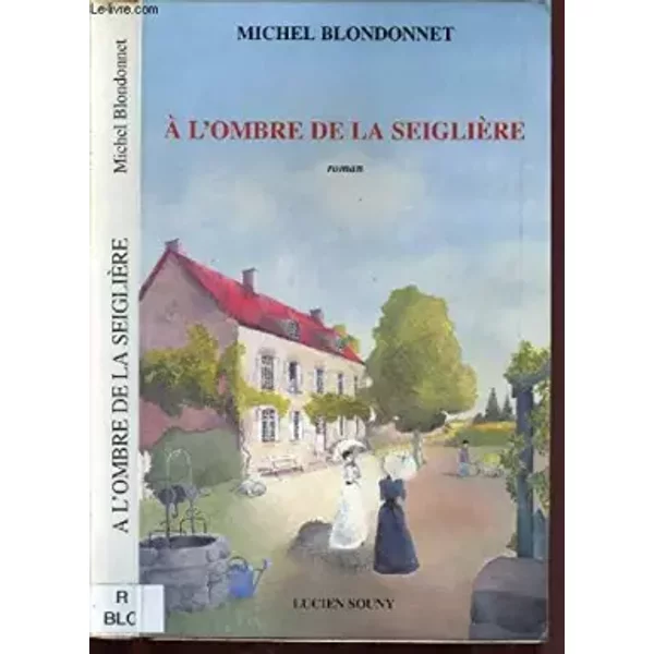 A L'ombre De La SeiglièRe - Michel Blondonnet-image