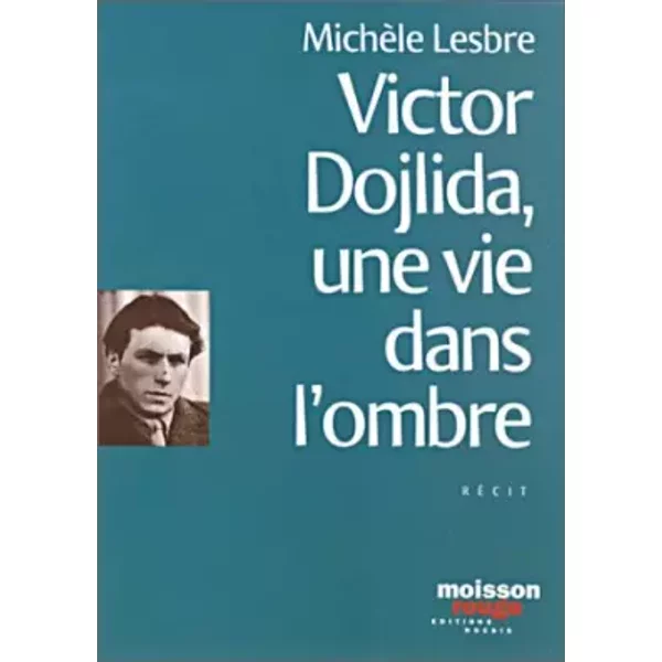 Victor Dojlida, Une Vie Dans L'ombre - MichèLe Lesbre-image