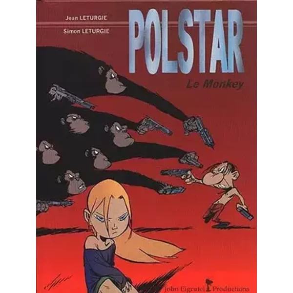 POLSTAR TOME 2 : LE MONKEY - Jean Léturgie, Simon Léturgie