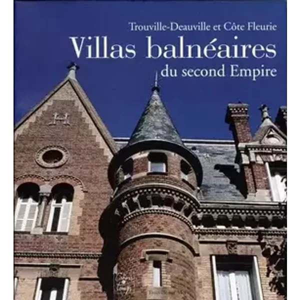 Villas balnéaires du Second Empire - Gilles Plum