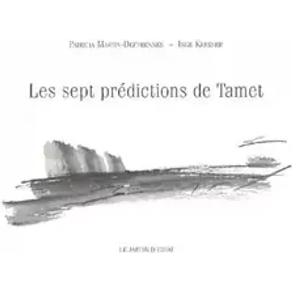 Les sept prédictions de Tamet - Patricia Martin-Deffrennes, Inge Kresser