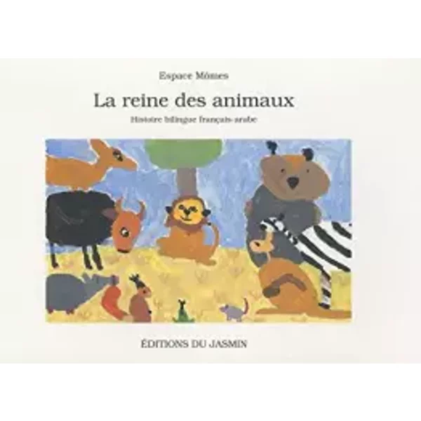 La Reine Des Animaux : Ouvrage Collectif - Espace MôMes-image
