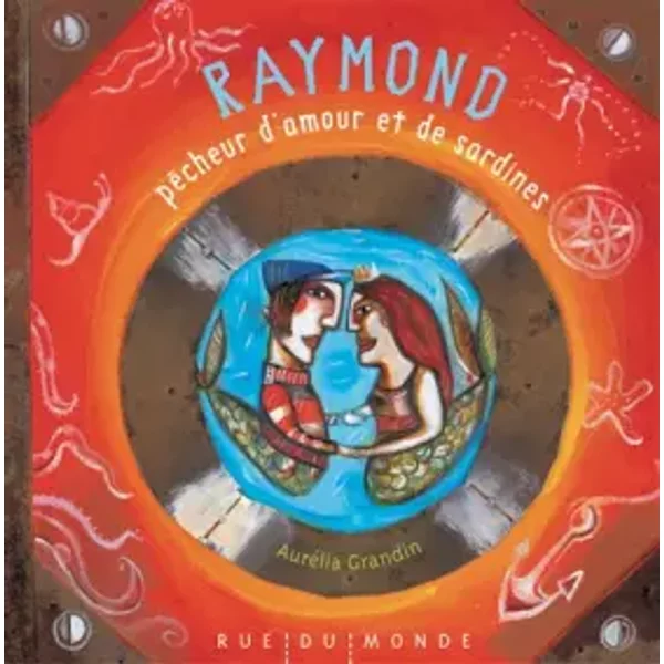 Raymond Le PêCheur D'amour Et De Sardines - AuréLia Grandin-image