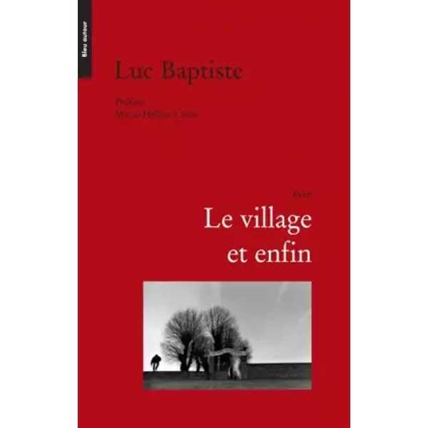 Le village et enfin - Luc Baptiste, Marie-Hélène Lafon