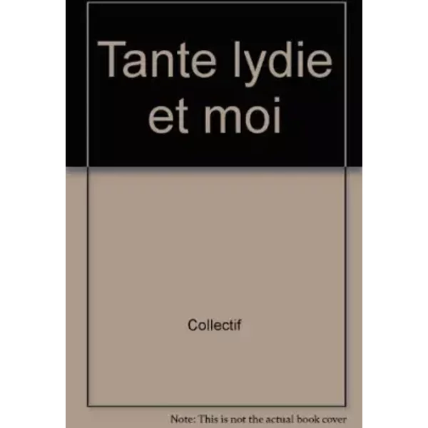 Tante Lydie et moi - Collectif