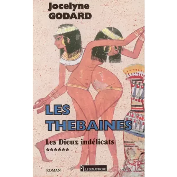 Les ThéBaines. 6, Les Dieux IndéLicats - Jocelyne Godard-image