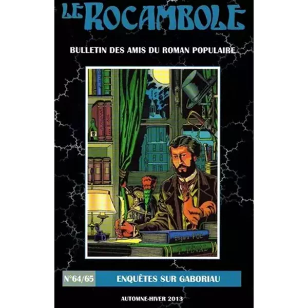 LE ROCAMBOLE N°64-65: Enquêtes sur Gaboriau - Association des Amis du Roman Populaire, Thierry Chevrier