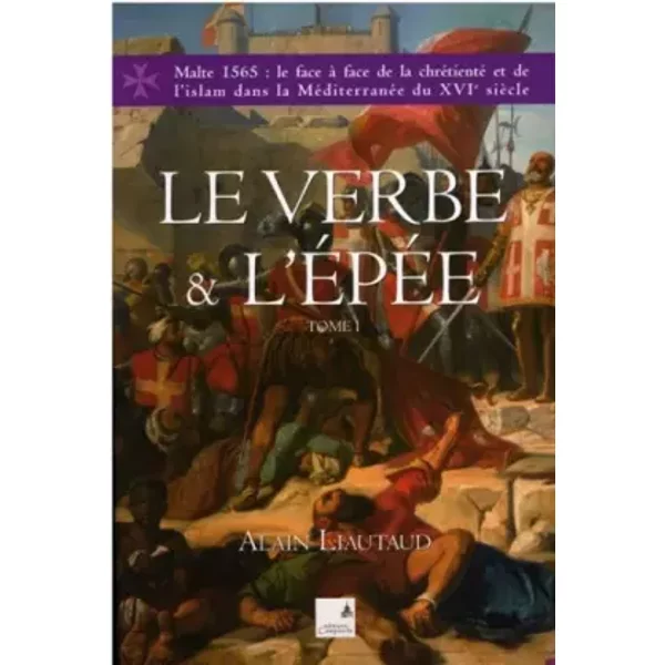 Le Verbe Et L'éPéE Tome 1 - Alain Liautaud-image
