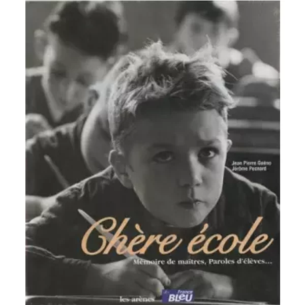 ChèRe éCole : MéMoire De MaîTres, Paroles D'éLèVes... - Jean-Pierre GuéNo, JéRôMe Pecnard-image