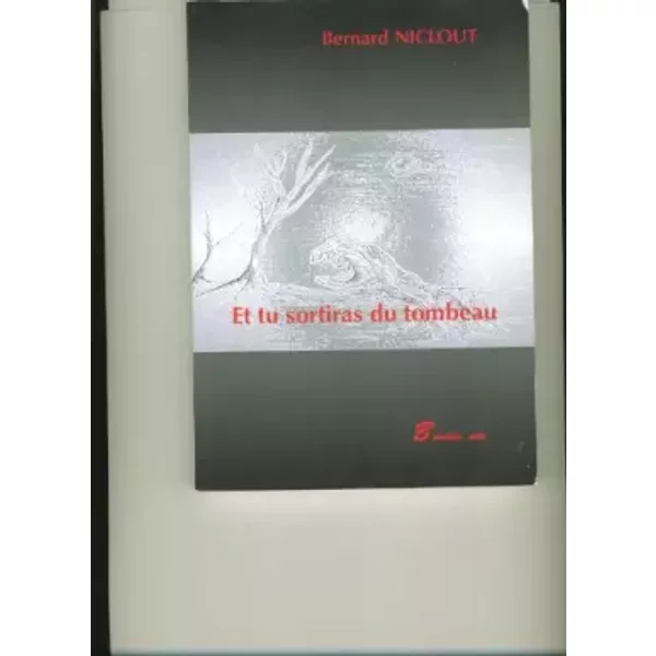 Et Tu Sortiras Du Tombeau - Bernard Niclout-image