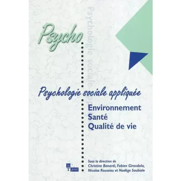 Psychologie sociale appliquée : environnement - Santé - Qualité de vie - Collectif, Christine Bonardi, Fabien Girandola