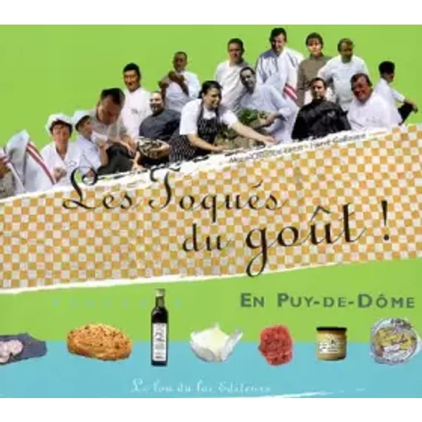 Les Toqués du goût ! en Puy-de-Dôme - Marie-Charlotte Lanta, Hervé Guillaume