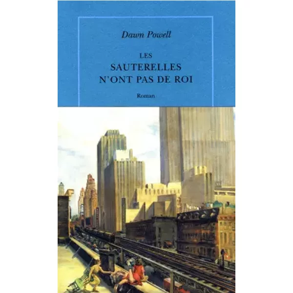 Les Sauterelles N'ont Pas De Roi - Dawn Powell-image