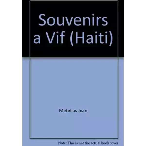 Souvenirs à vif (Haïti) - Metellus Jean