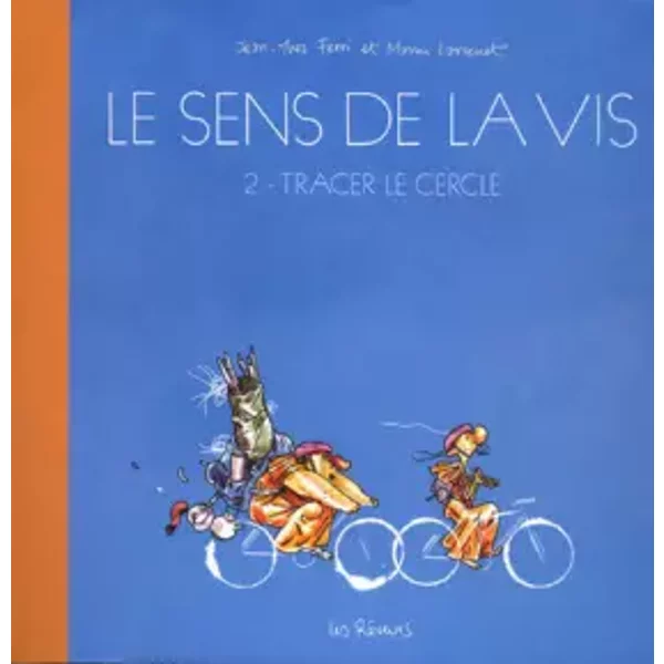 Le Sens de la Vis, 2 - Tracer le cercle - Manu Larcenet, Jean-Yves Ferri