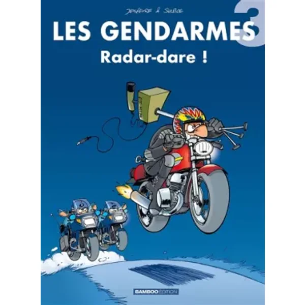 Les Gendarmes, tome 3 : Radare-Dare ! - Jenfèvre, Sulpice