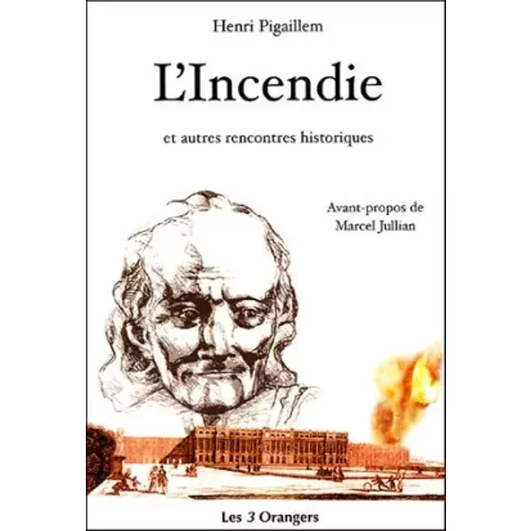 L'incendie : Et Autres Rencontres Historiques - Henri Pigaillem-image