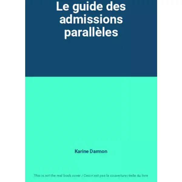 Le Guide Des Admissions ParallèLes - Karine Darmon-image