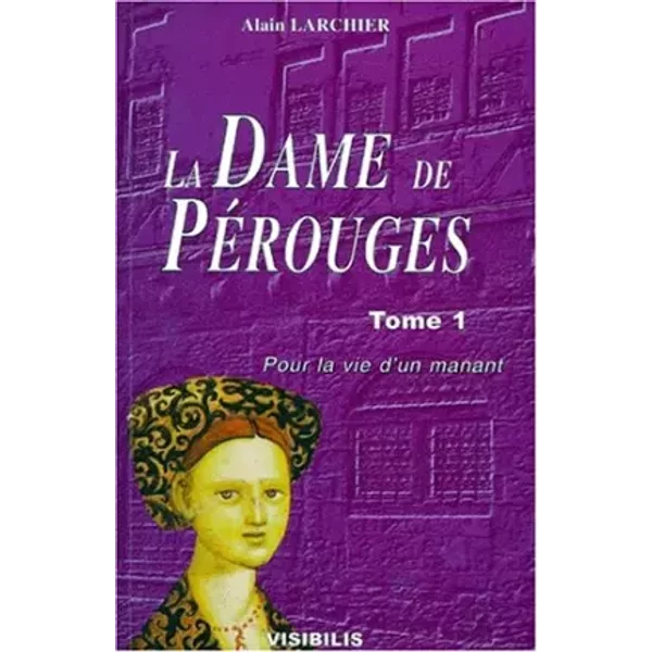 La Dame de Pérouges, numéro 1 - Larchier