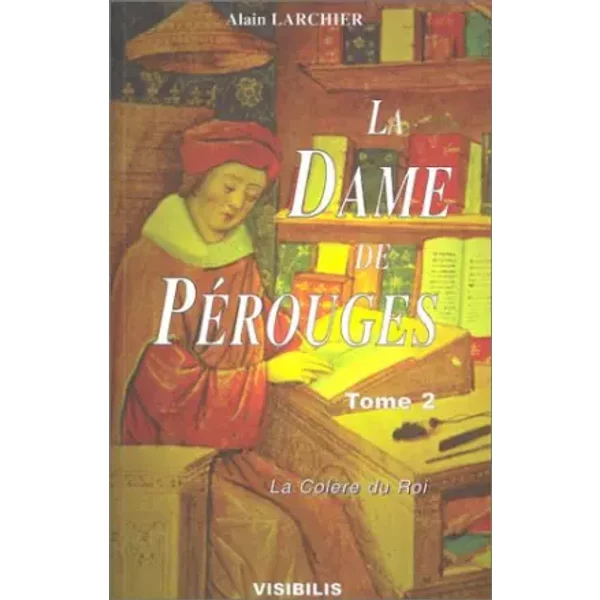 La Dame De PéRouges, Tome 2 : La ColèRe Du Roi - Alain Larchier-image
