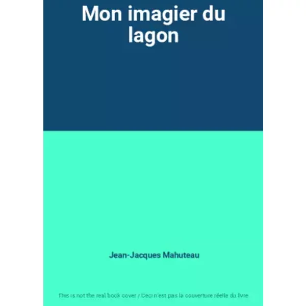Mon Imagier Du Lagon - Jean-Jacques Mahuteau-image